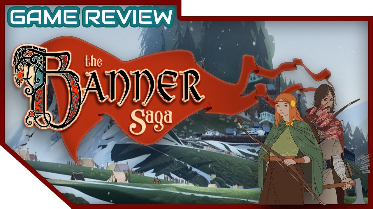 Karl Reviews - The Banner Saga - Stoic Studio