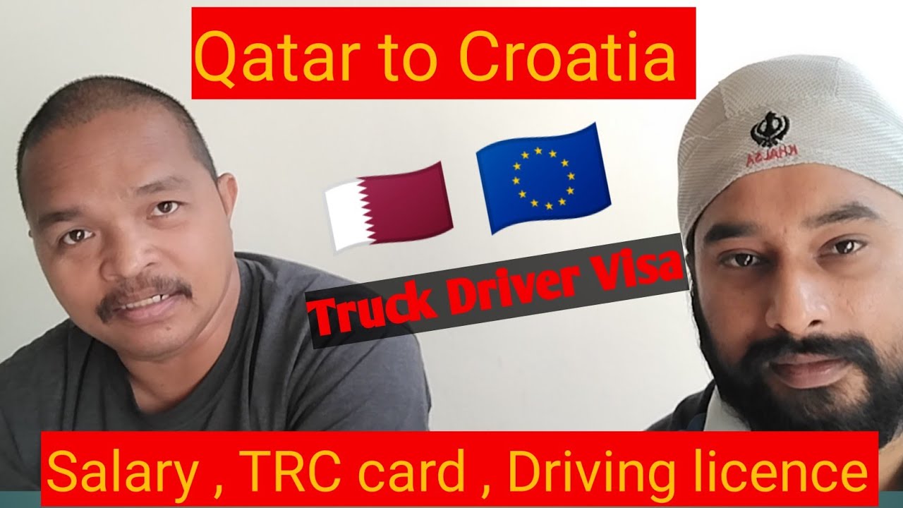 Qatar to Croatia truck driver visa information // salary // driving licence// Residence card