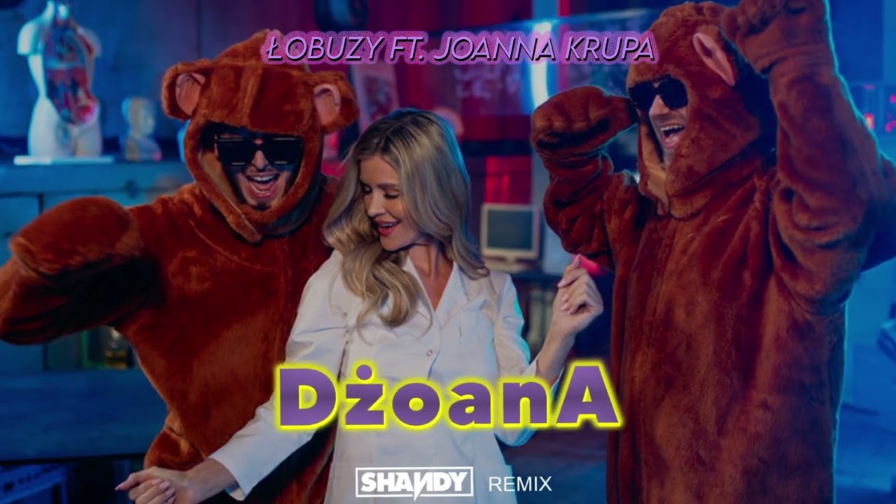 Łobuzy ft. Joanna Krupa - Dżoana (SHANDY REMIX)
