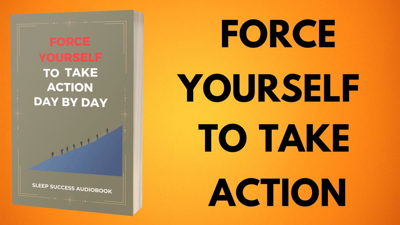FORCE YOURSELF TO TAKE ACTION DAY BY DAY | Sleep Success Audiobook