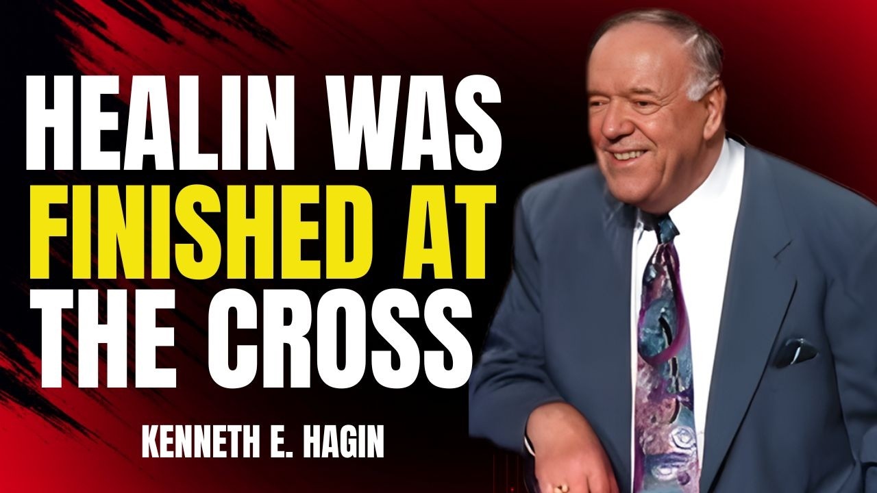 “HEALING IS A FINISHED FACT — By His Stripes You Are Healed | Kenneth E. Hagin”