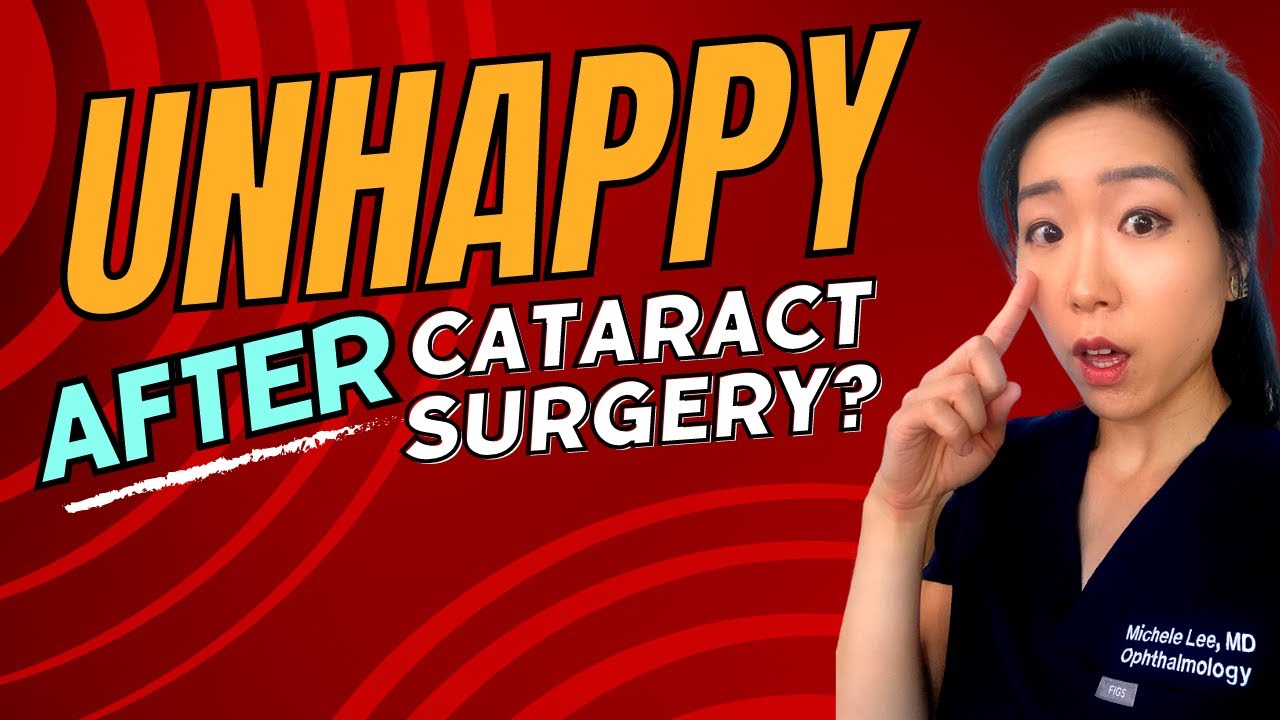 Unhappy After Cataract Surgery? | Common Reasons Why & What To Do About It!