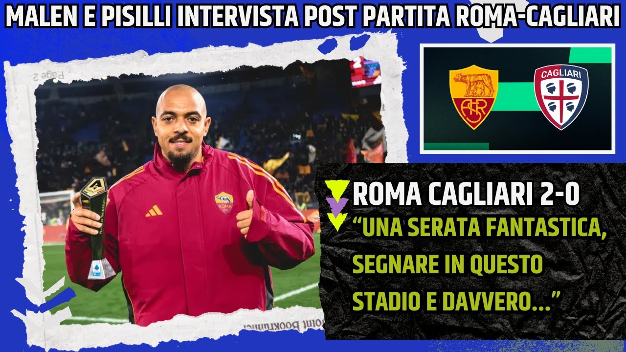 MALEN E PISILLI INTERVISTA POST ROMA CAGLIARI: