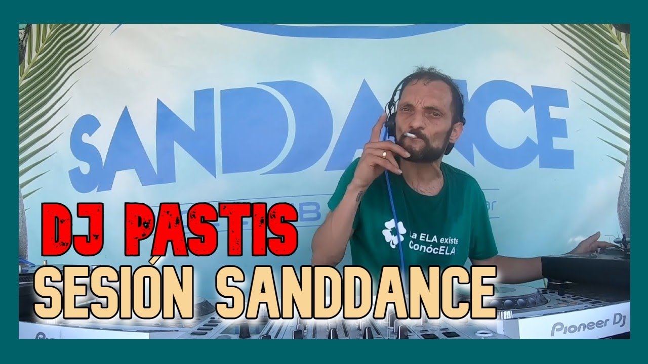 ➤ Dj Pastis El Retorno SANDDANCE 🔥 &iexcl;TEMAZOS!