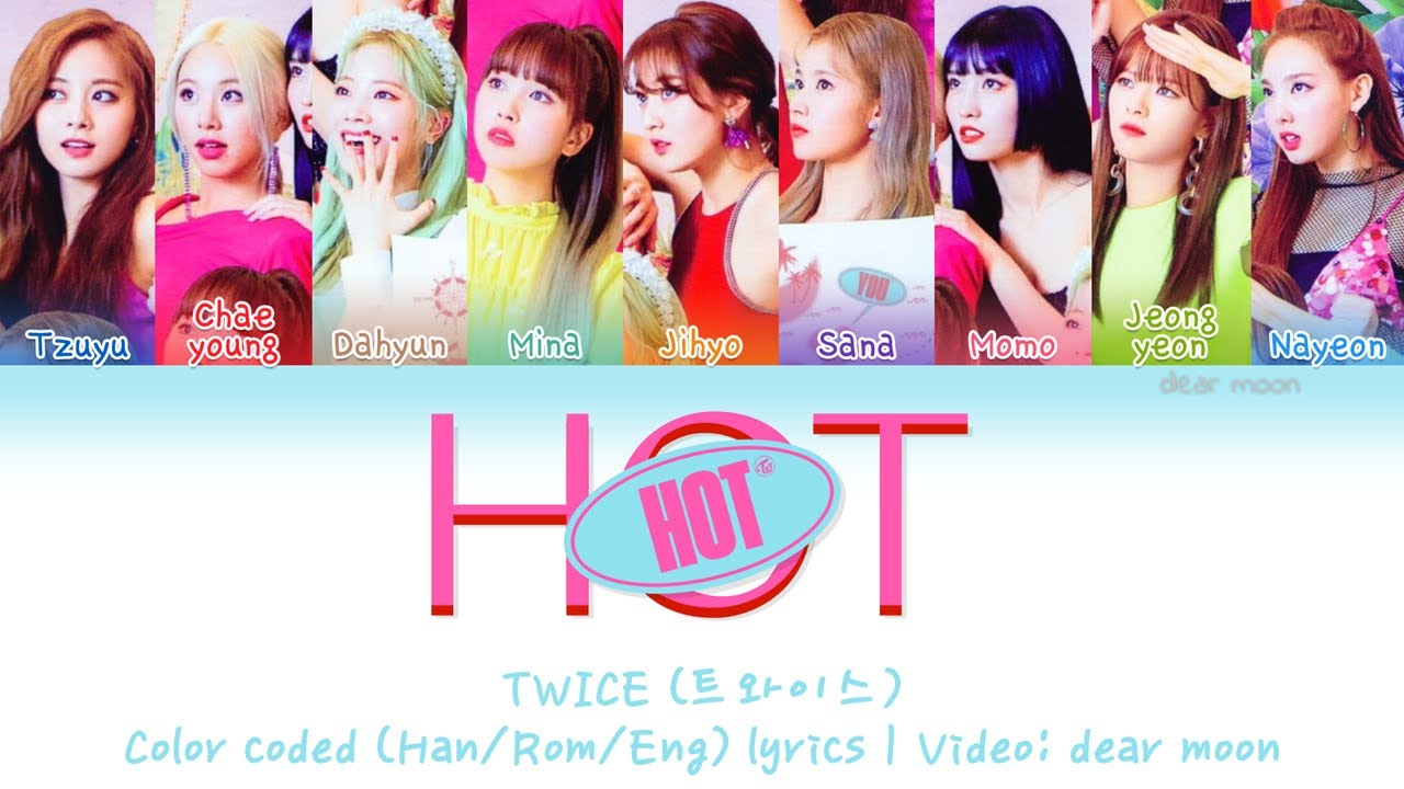 TWICE (트와이스) - HOT (Color coded Han/Rom/Eng lyrics)
