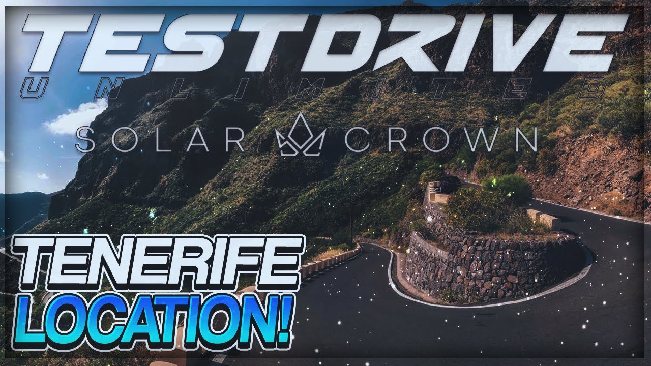 Test Drive Unlimited: Solar Crown - Why Tenerife Might Be The Location! | TDU3 Location Idea