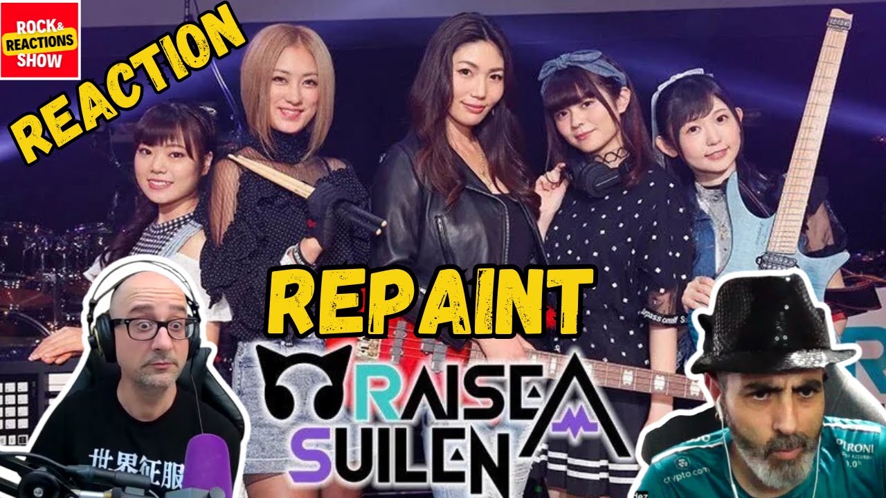 RAISE A SUILEN Reaction - Repaint | React | Reacción |  反応 | Rock and Reactions