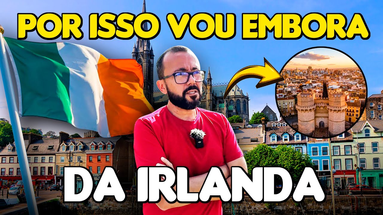 POR ISSO ESTOU INDO EMBORA DA IRLANDA