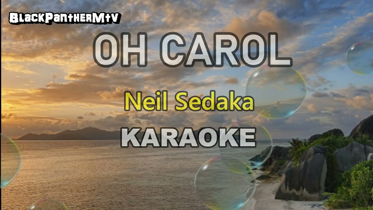 OH CAROL NEIL SEDAKA KARAOKE VERSION