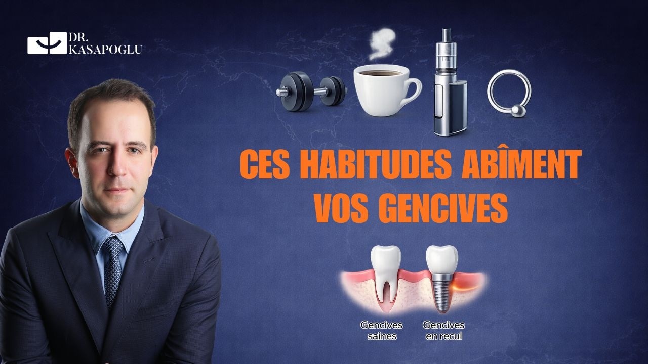 Protégez vos gencives ! Découvrez 8 risques cachés. Prof Asc. Dr Kasapoglu - Dentaire Turquie