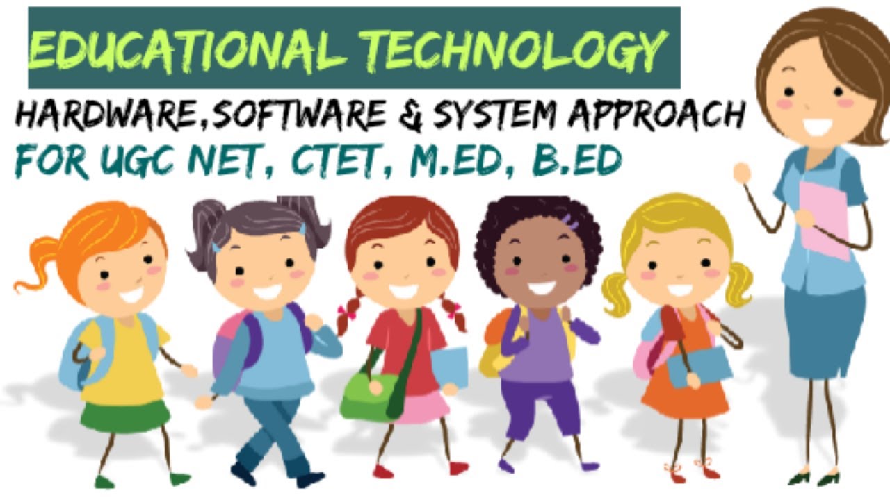 Hardware ,Software  & Systems Approach in Educational Technology (For UGC NET, CTET ,M.Ed.B.Ed)