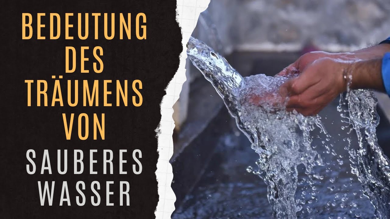 Erkl&auml;rung Des Traums Sauberes Wasser | Sauberes Wasser Traumdeutung | Sauberes Wasser Im Traum