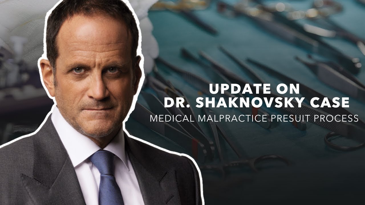 Dr. Shaknovsky Case Update: Medical Malpractice Presuit Process.