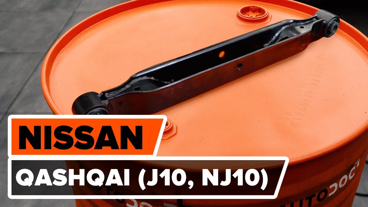 Så byter du bak länkarm NISSAN QASHQAI (J10, NJ10) [AUTODOC-LEKTION]