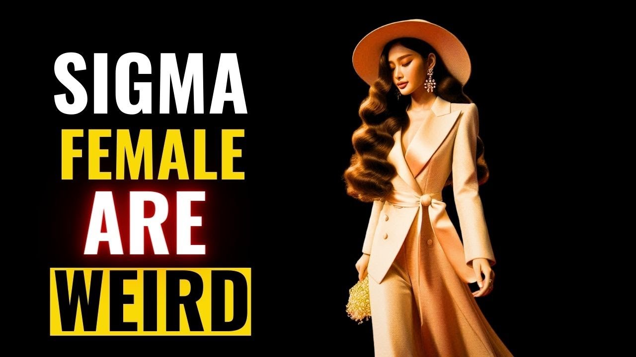 10 Weird Things Sigma Females Do That Confuse Everyone