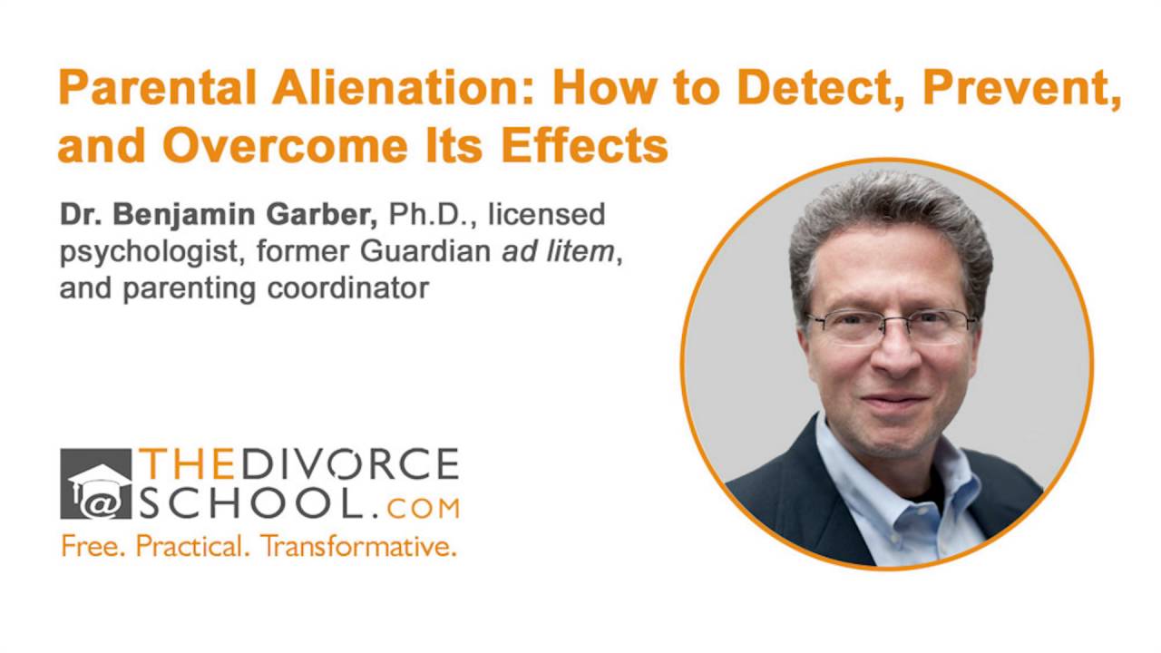 Parental Alienation: How to Detect, Prevent, and Overcome its Effects