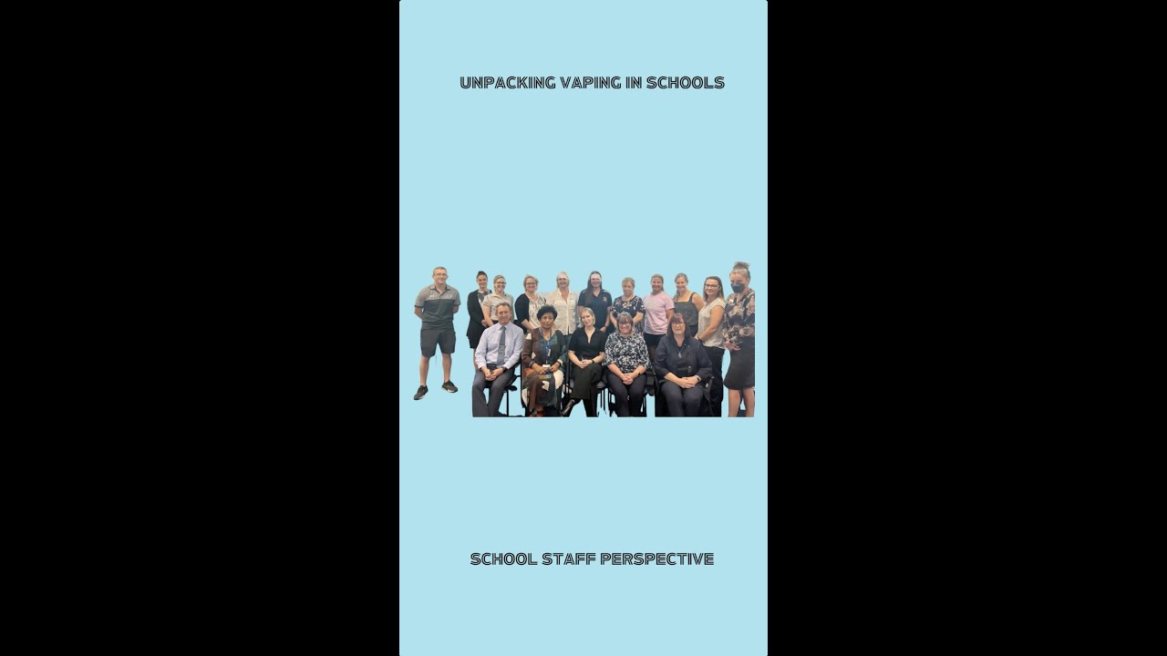 Unpacking Vaping in schools - School Staff Perspective