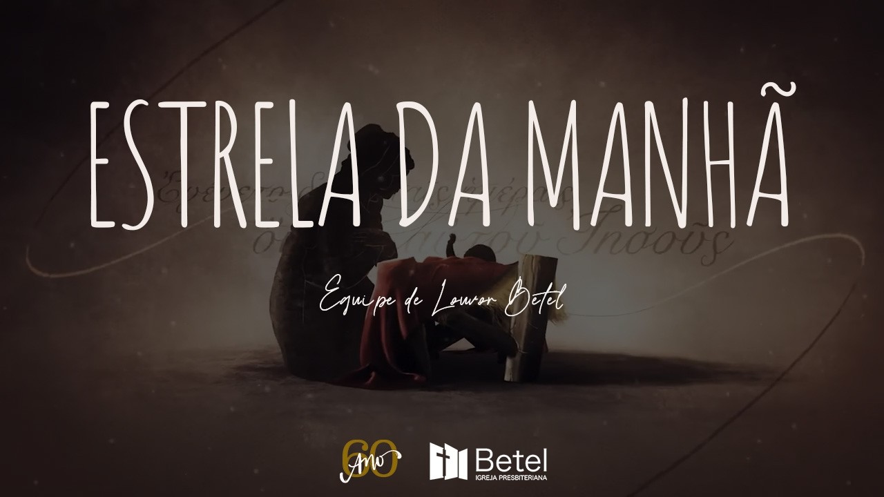 ESTRELA DA MANHÃ (Equipe de Louvor Betel)