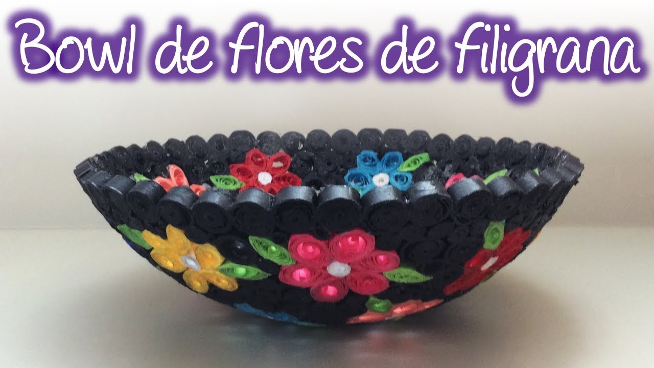 Tazon de flores de filigrana, Quilling flowers bowl