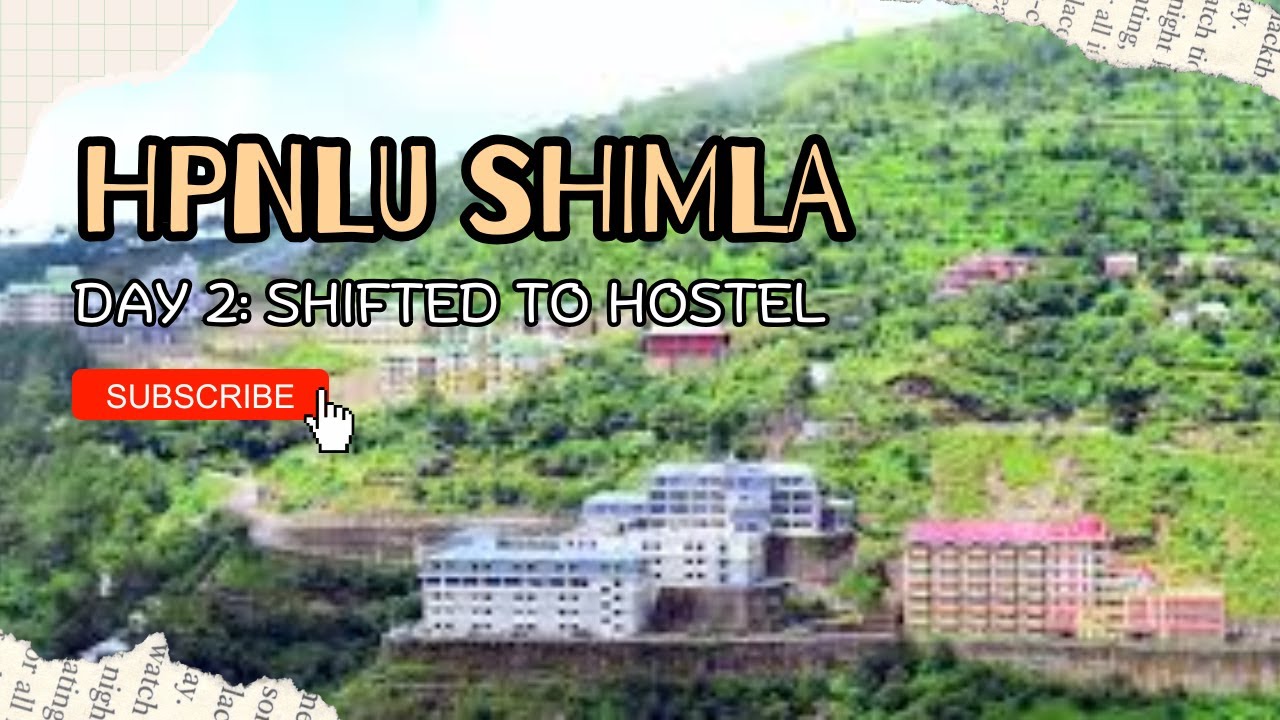HPNLU SHIMLA || DAY 2: SHIFTED TO HOSTEL