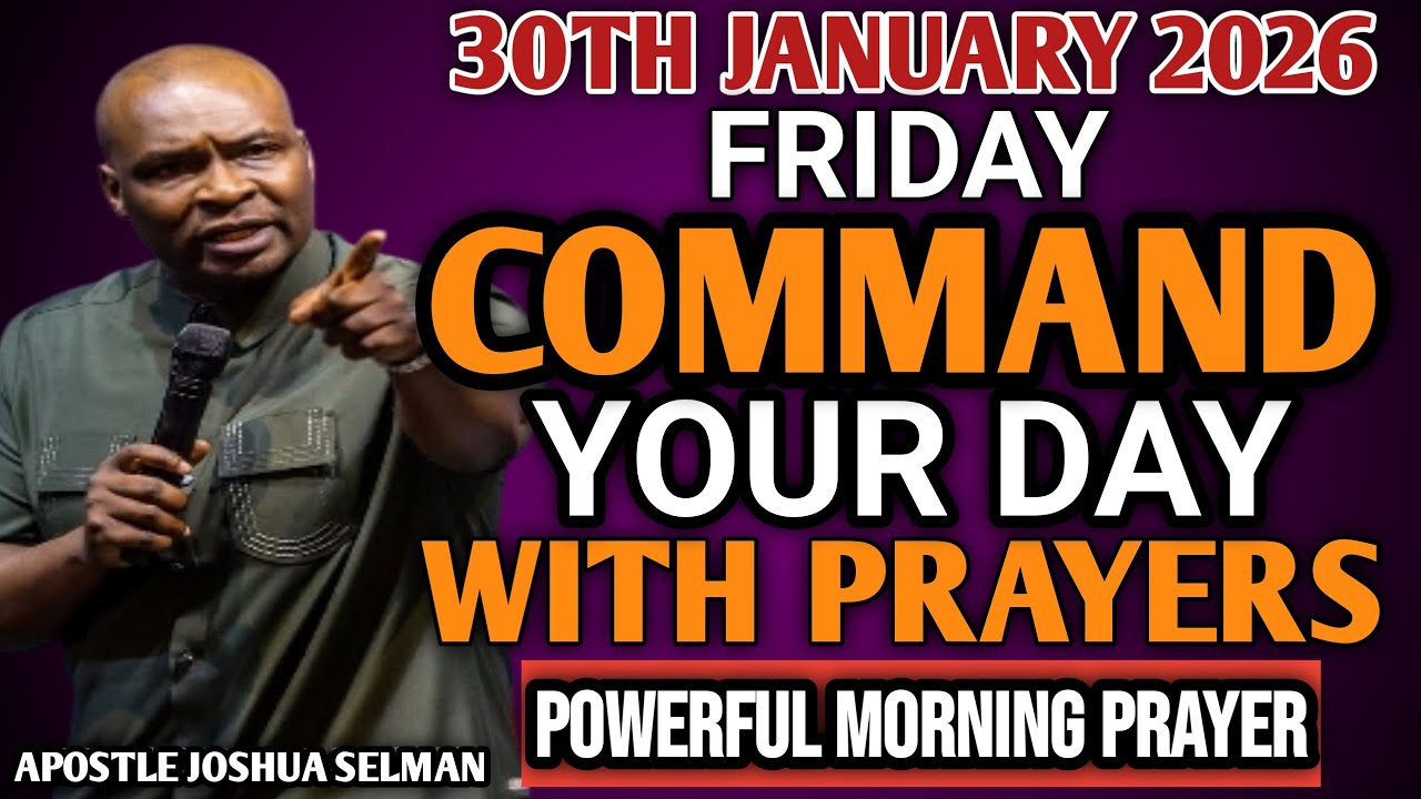 [FRIDAY 30TH JANUARY, 2026] START YOUR MORNING WITH PRAYER | SPIRITUAL PRAYER BY APOSTLE JOSHUA