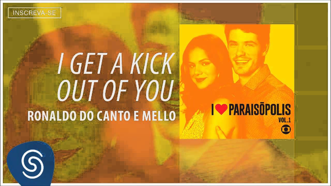 Ronaldo do Canto Mello - I Get a Kick Out of You (Trilha Sonora I Love Parais&oacute;polis) [&Aacute;udio Oficial]