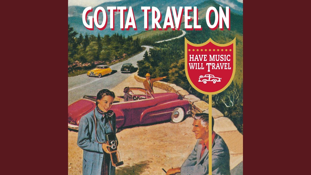 Gotta Travel On