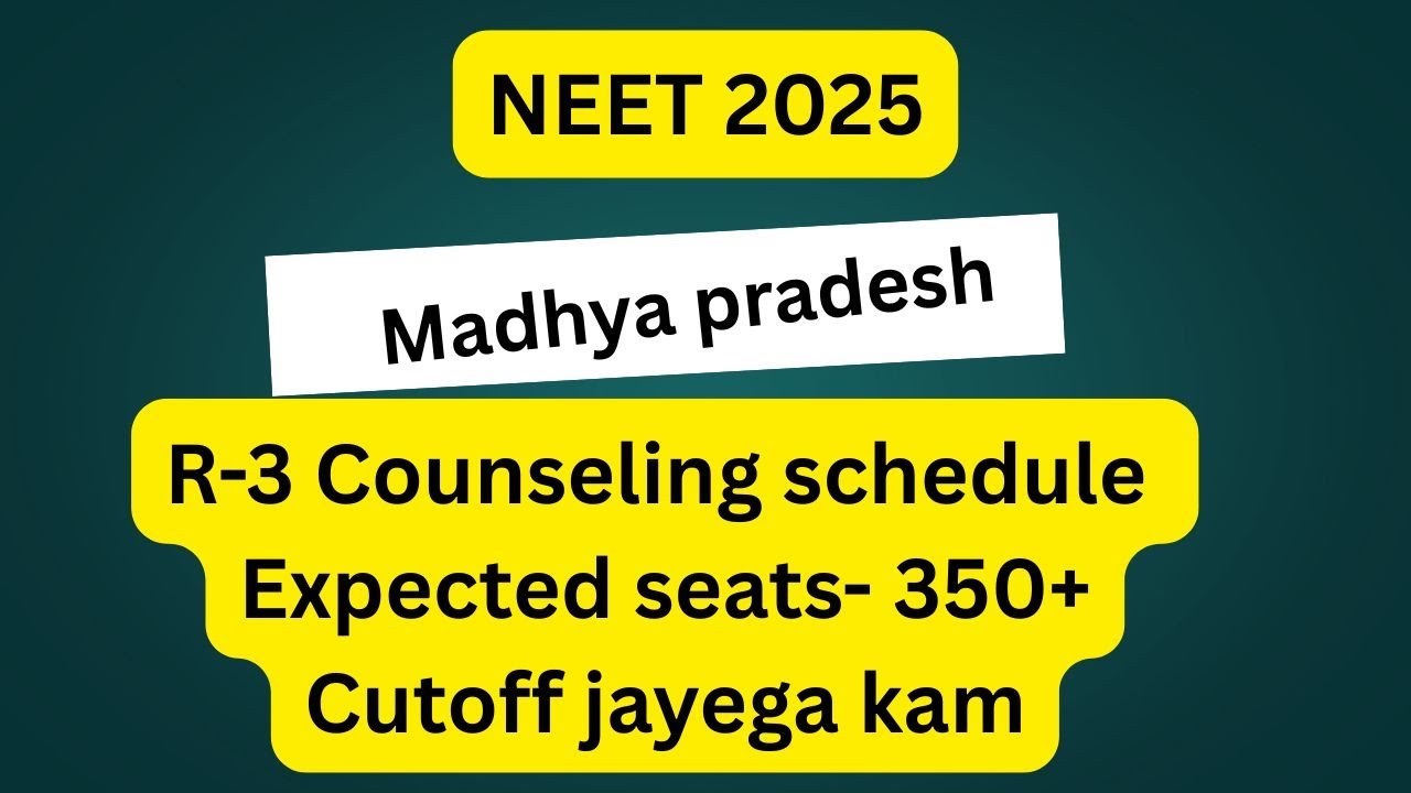 NEET 2025 MADHYA PRADESH MOPUP ROUND SCHEDULE & EXPECTED CUTOFF , LOW CUTOFF -MUST SEE