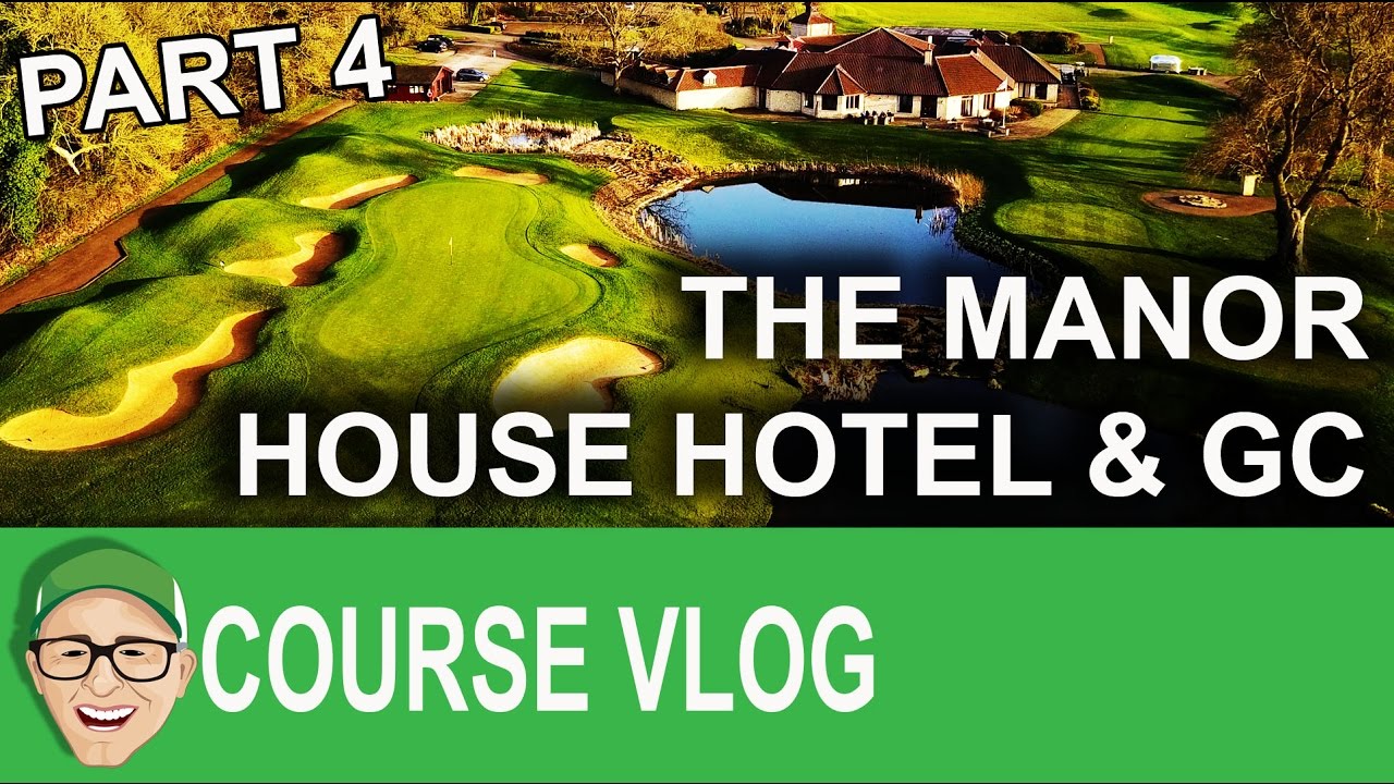 The Manor House Hotel & Golf Club Part 4