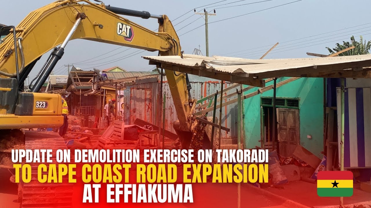 New Update On Demolition Exercise On Takoradi,Cape Coast 73.6Km Road Expansion Project 