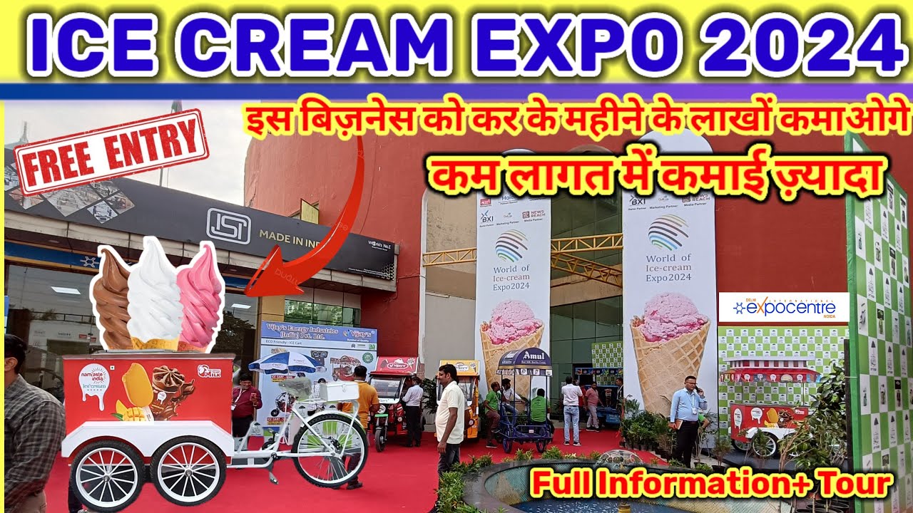 World of Ice Cream Expo 2024 | Ice Cream का सबसे बड़ा मेला। मशीन, फ्रिज, पैकिंग सामान, आदि