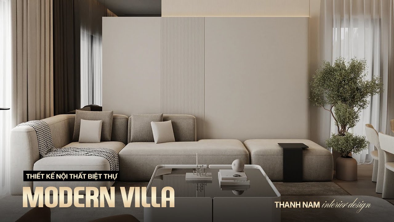 NỘI THẤT BIỆT THỰ PHONG CÁCH HIỆN ĐẠI | THIẾT KẾ - THI CÔNG NỘI THẤT TRỌN GÓI