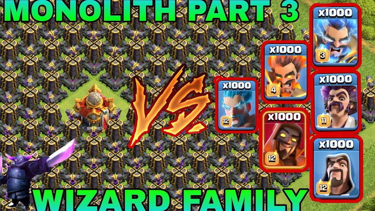 MONOLITH PART 3 VS WIZARD FAMILY || IMPOSSIBLE BASE VS WIZARD FAMILY || clash of clans ||