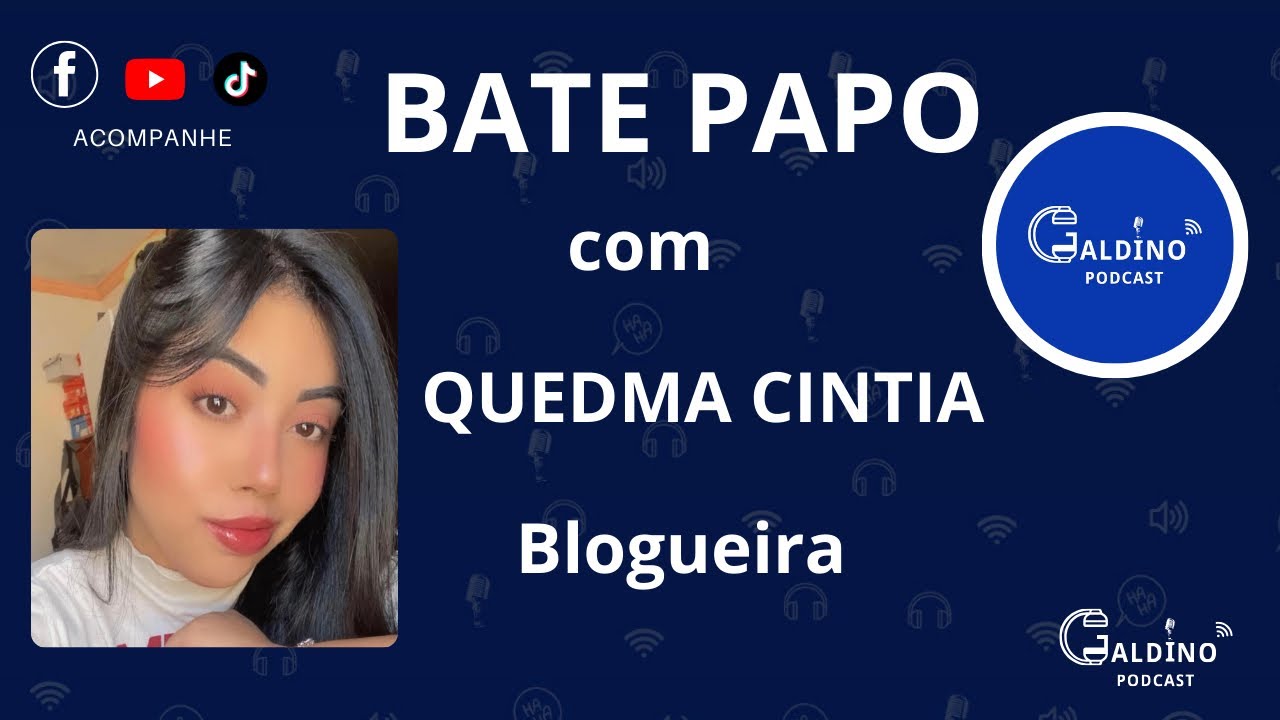 Quedma Cintia no Galdino Podcast -episódio #12