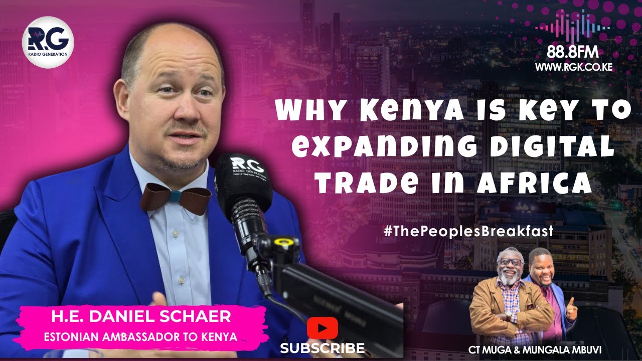 Why Kenya is key to expanding digital trade in Africa ~ H.E. Daniel Schaer
