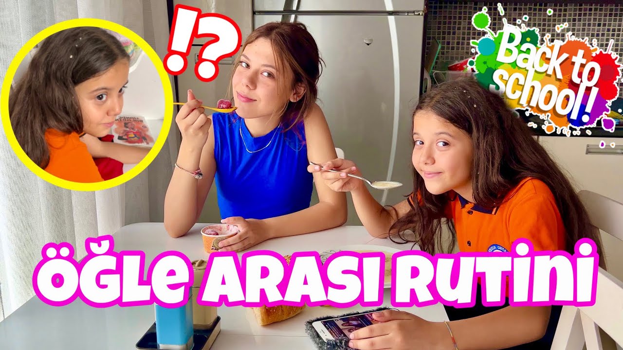 OKUL İÇİN ÖĞLE ARASI RUTİNİ !?