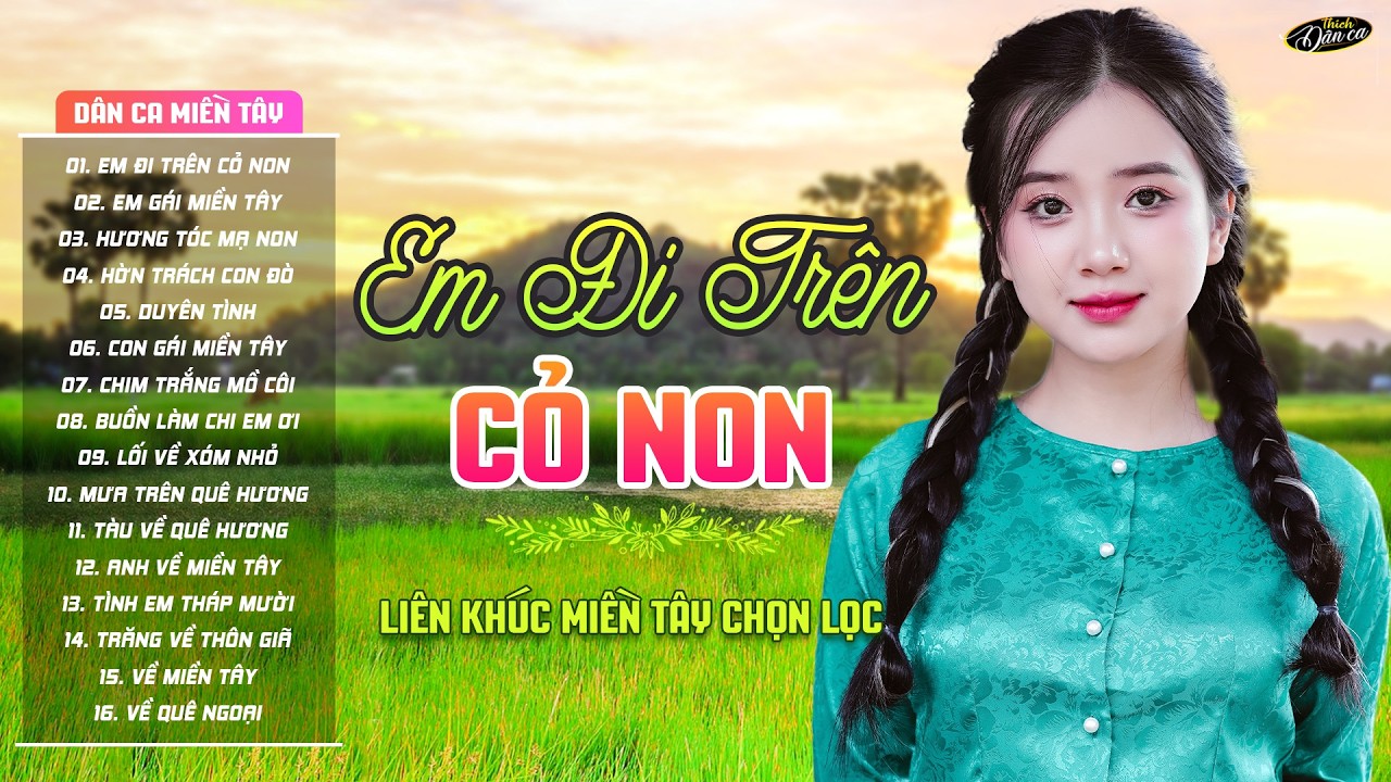 Em Đi Trên Cỏ Non ➤ Liên Khúc Dân Ca Miền Tây Mới Nhất 2026 | Nhạc Quê Hương Nghe Là Nhớ Mãi