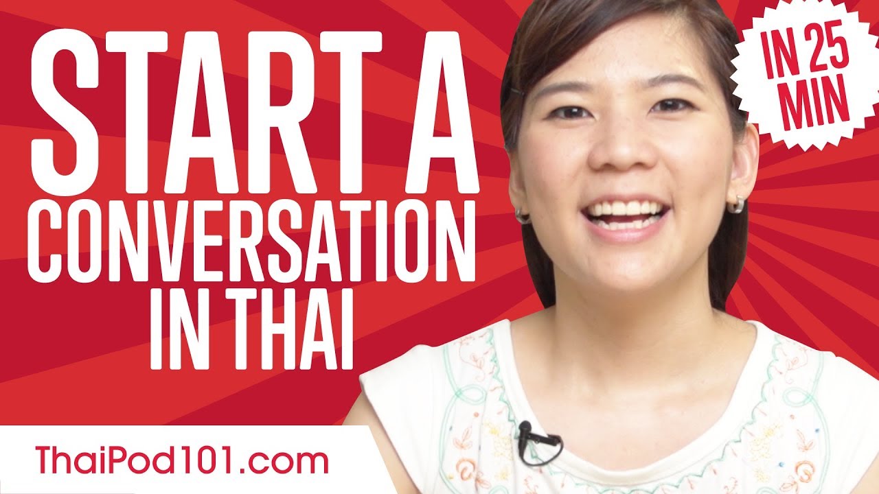 Don't Be Shy! How to Start a Conversation in Thai - Learn Thai in 25 Minutes