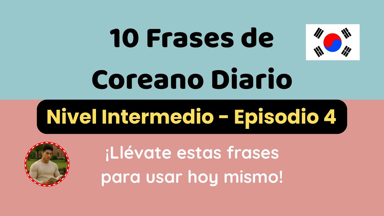Intermedio Ep. 4: 10 frases de conversaci&oacute;n diaria en coreano