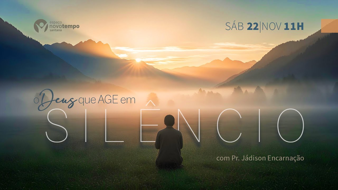 CELEBRAÇÃO - O Deus que Age em Silêncio