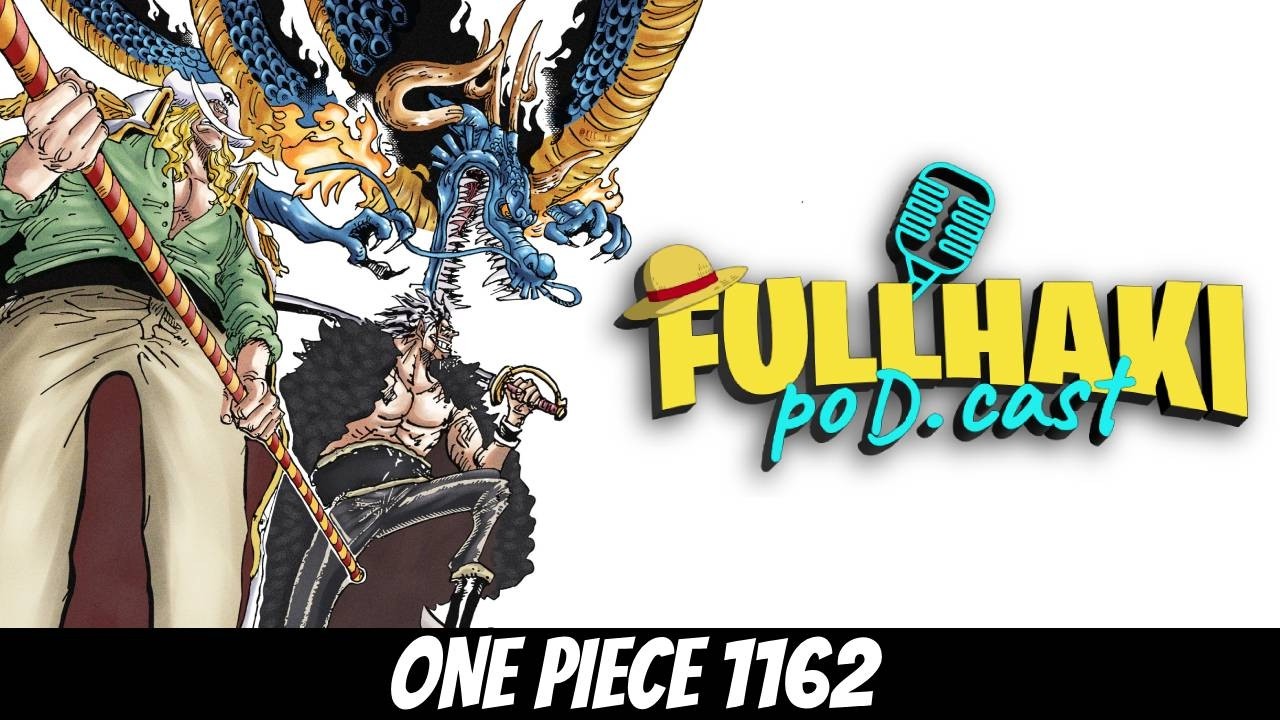 Full Haki PoDcast #62: ONE PIECE 1162🔥| Full Haki Marco