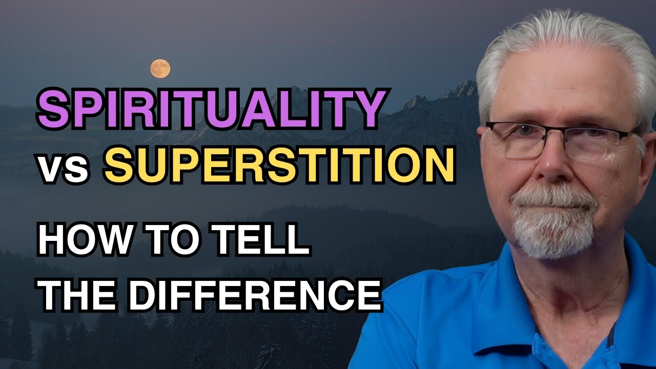 Spirituality vs Superstition - How To Tell The Difference