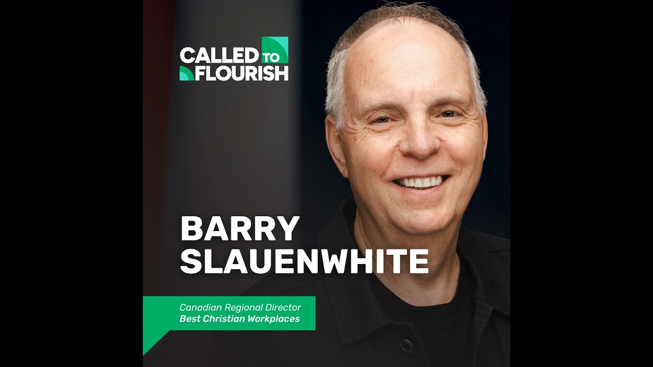 Is Your Business Also Your Ministry? Kingdom Leadership at Work — Barry Slauenwhite