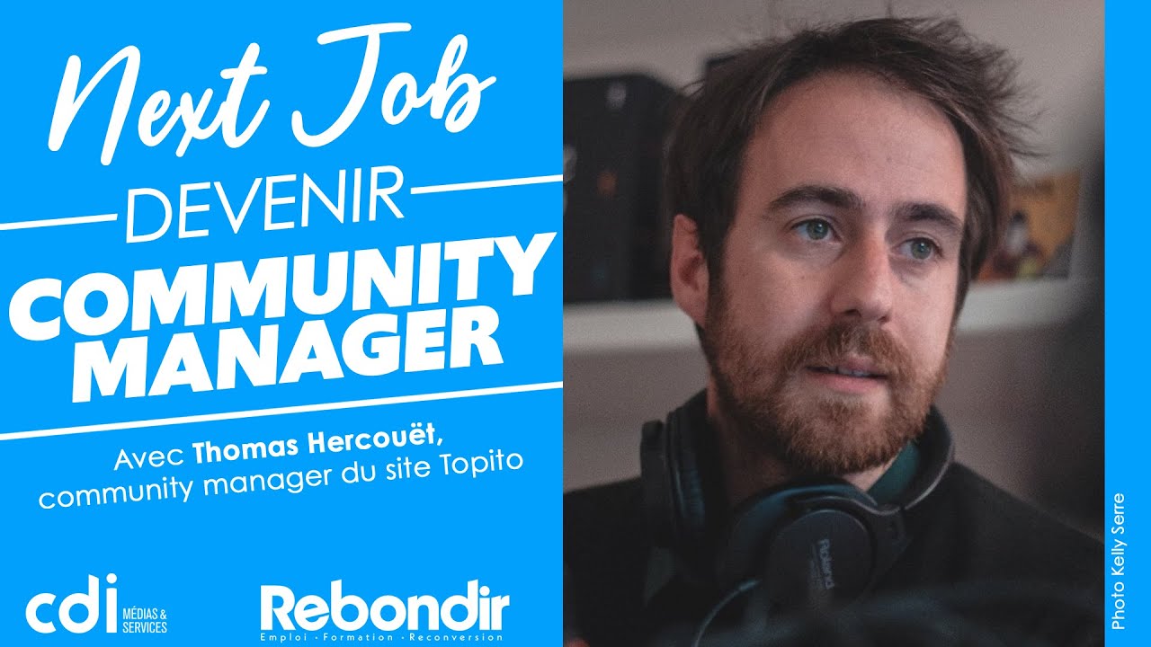 Next Job #3 : Devenir Community Manager (avec Thomas Hercouët - Topito)