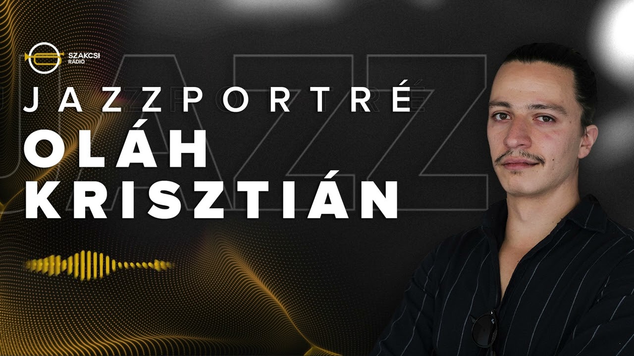 JAZZPORTRÉ – Oláh Krisztián