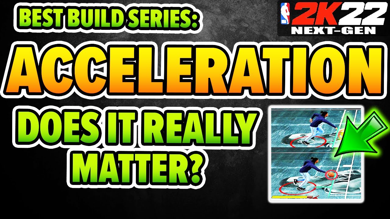 The real use of ACCELERATION on NBA 2K22 Next Gen. Does it really matter? (Best Build Series)