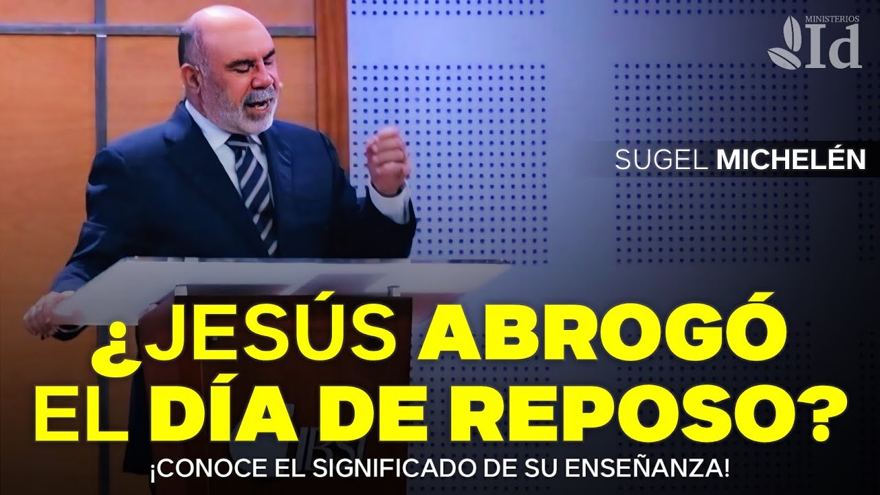 ¿El Día de Reposo fue abrogado por Cristo? ❌📜 — Sugel Michelén