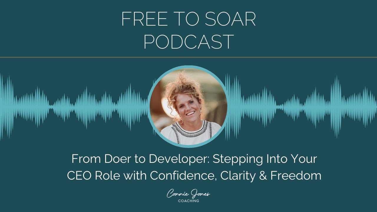 From Doer to Developer: Stepping Into Your CEO Role with Confidence, Clarity & Freedom