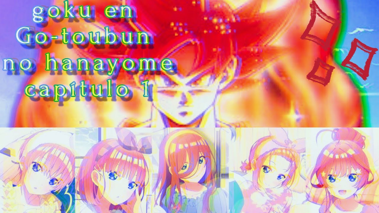 goku en Go-toubun no hanayome | capítulo 1