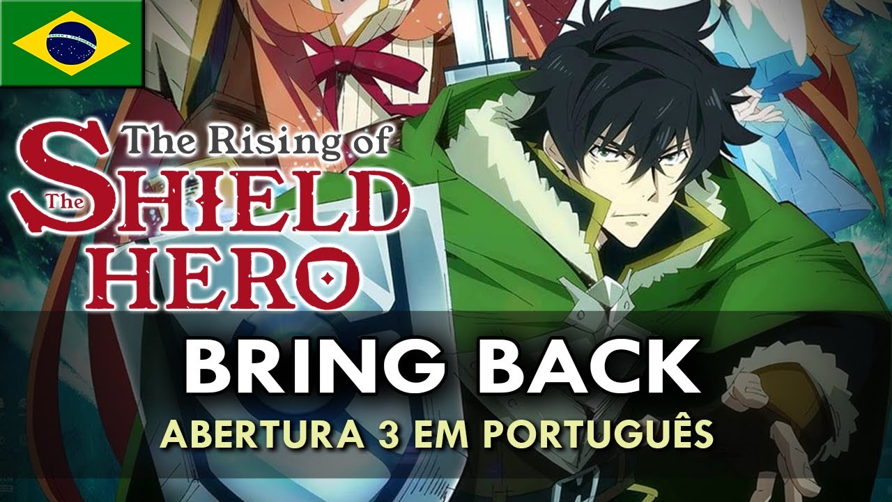 THE RISING OF THE SHIELD HERO - Abertura 3 em Português (Bring Back) || MigMusic
